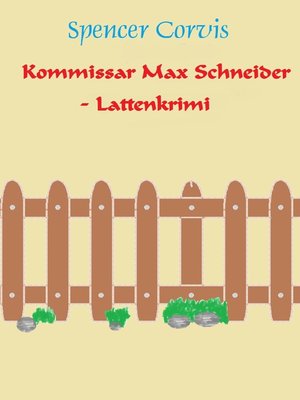 cover image of Kommissar Max Schneider--Lattenkrimi